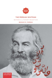 The Persian Whitman : Beyond a Literary Reception