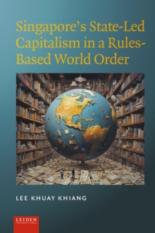 Singapore's State-Led Capitalism In A Rules-Based World Order