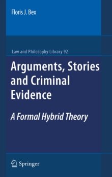 Arguments, Stories and Criminal Evidence : A Formal Hybrid Theory