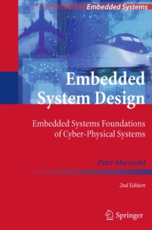 Embedded System Design : Embedded Systems Foundations of Cyber-Physical Systems