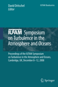 IUTAM Symposium on Turbulence in the Atmosphere and Oceans : Proceedings of the IUTAM Symposium on Turbulence in the Atmosphere and Oceans, Cambridge, UK, December 8 - 12, 2008