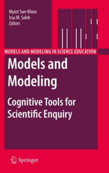 Models and Modeling : Cognitive Tools for Scientific Enquiry