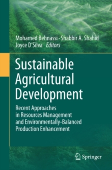 Sustainable Agricultural Development : Recent Approaches in Resources Management and Environmentally-Balanced Production Enhancement