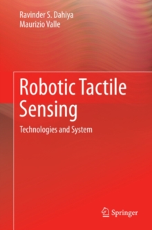 Robotic Tactile Sensing : Technologies and System