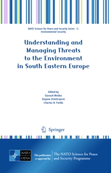 Understanding and Managing Threats to the Environment in South Eastern Europe