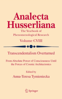 Transcendentalism Overturned : From Absolute Power of Consciousness Until the Forces of Cosmic Architectonics