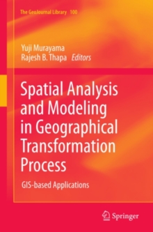 Spatial Analysis and Modeling in Geographical Transformation Process : GIS-based Applications