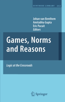 Games, Norms and Reasons : Logic at the Crossroads