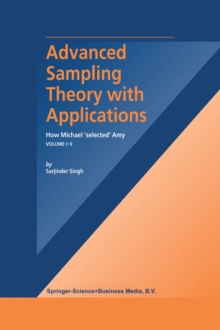 Advanced Sampling Theory with Applications : How Michael' selected' Amy Volume I