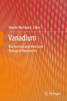 Vanadium : Biochemical and Molecular Biological Approaches