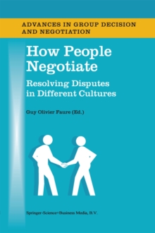 How People Negotiate : Resolving Disputes in Different Cultures