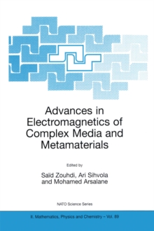 Advances in Electromagnetics of Complex Media and Metamaterials