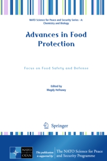 Advances in Food Protection : Focus on Food Safety and Defense