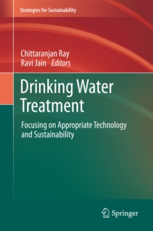 Drinking Water Treatment : Focusing on Appropriate Technology and Sustainability