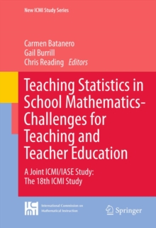 Teaching Statistics in School Mathematics-Challenges for Teaching and Teacher Education : A Joint ICMI/IASE Study: The 18th ICMI Study