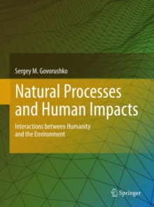 Natural Processes and Human Impacts : Interactions between Humanity and the Environment