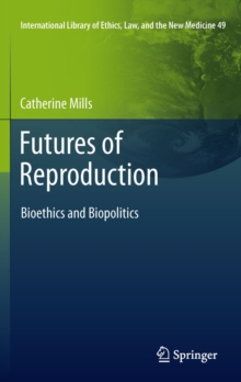 Futures of Reproduction : Bioethics and Biopolitics