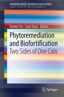 Phytoremediation and Biofortification : Two Sides of One Coin