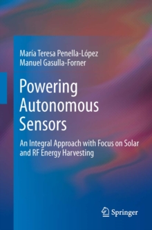 Powering Autonomous Sensors : An Integral Approach with Focus on Solar and RF Energy Harvesting