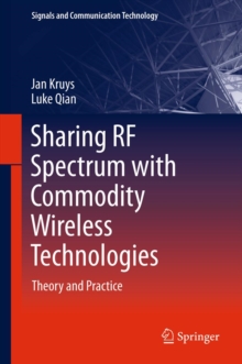 Sharing RF Spectrum with Commodity Wireless Technologies : Theory and Practice