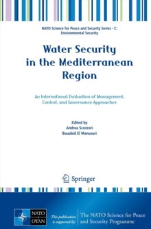 Water Security in the Mediterranean Region : An International Evaluation of Management, Control, and Governance Approaches