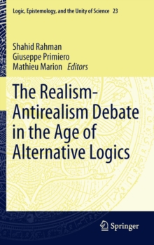 The Realism-Antirealism Debate in the Age of Alternative Logics