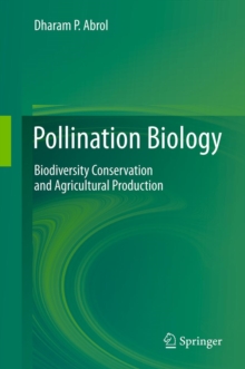 Pollination Biology : Biodiversity Conservation and Agricultural Production