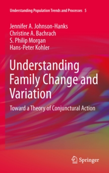 Understanding Family Change and Variation : Toward a Theory of Conjunctural Action