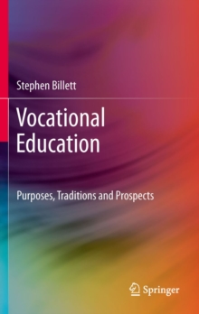 Vocational Education : Purposes, Traditions and Prospects