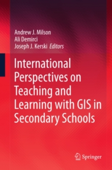 International Perspectives on Teaching and Learning with GIS in Secondary Schools