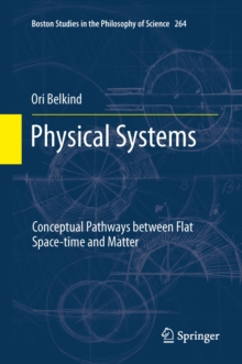 Physical Systems : Conceptual Pathways between Flat Space-time and Matter