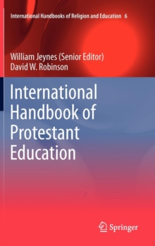 International Handbook of Protestant Education, Hardback Book International Handbook of Protestant Education, Hardback Book