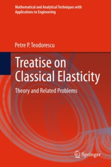 Treatise on Classical Elasticity : Theory and Related Problems