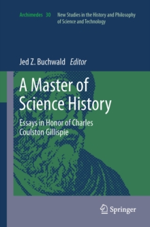 A Master of Science History : Essays in Honor of Charles Coulston Gillispie