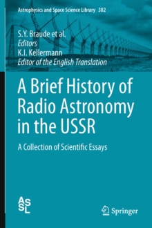 A Brief History of Radio Astronomy in the USSR : A Collection of Scientific Essays