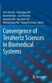 Convergence of Terahertz Sciences in Biomedical Systems, Hardback Book Convergence of Terahertz Sciences in Biomedical Systems, Hardback Book