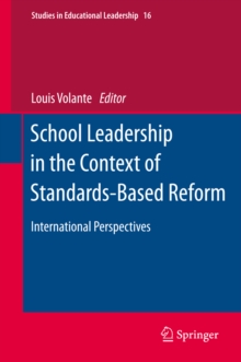 School Leadership in the Context of Standards-Based Reform : International Perspectives