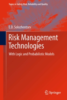 Risk Management Technologies : With Logic and Probabilistic Models