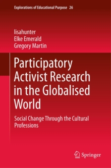 Participatory Activist Research in the Globalised World : Social Change Through the Cultural Professions