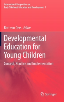 Developmental Education for Young Children : Concept, Practice and Implementation, Hardback Book Developmental Education for Young Children : Concept, Practice and Implementation, Hardback Book