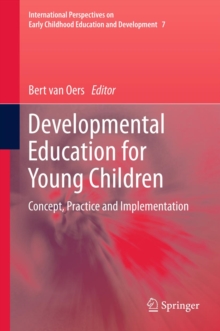 Developmental Education for Young Children : Concept, Practice and Implementation