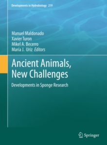 Ancient Animals, New Challenges : Developments in Sponge Research