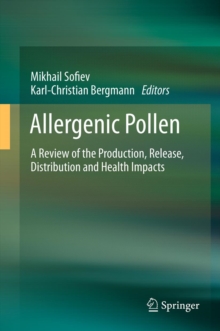 Allergenic Pollen : A Review of the Production, Release, Distribution and Health Impacts