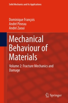 Mechanical Behaviour of Materials : Volume II: Fracture Mechanics and Damage, Hardback Book Mechanical Behaviour of Materials : Volume II: Fracture Mechanics and Damage, Hardback Book