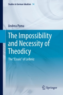 The Impossibility and Necessity of Theodicy : The "Essais" of Leibniz