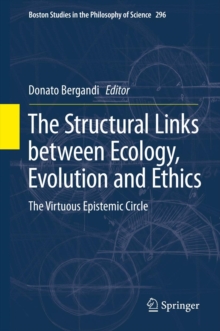 The Structural Links between Ecology, Evolution and Ethics : The Virtuous Epistemic Circle