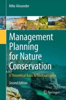 Management Planning for Nature Conservation : A Theoretical Basis & Practical Guide