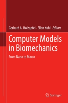 Computer Models in Biomechanics : From Nano to Macro