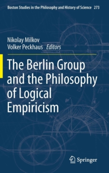 The Berlin Group and the Philosophy of Logical Empiricism, Hardback Book The Berlin Group and the Philosophy of Logical Empiricism, Hardback Book