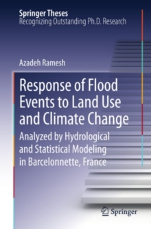 Response of Flood Events to Land Use and Climate Change : Analyzed by Hydrological and Statistical Modeling in Barcelonnette, France